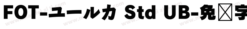 FOT-ユールカ Std UB字体转换